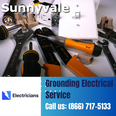 Grounding Electrical Services by Sunnyvale Electricians | Safety & Expertise Combined